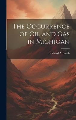 The Occurrence of Oil and Gas in Michigan