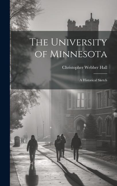 The University of Minnesota: A Historical Sketch