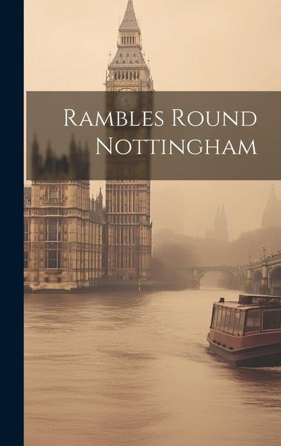Rambles Round Nottingham