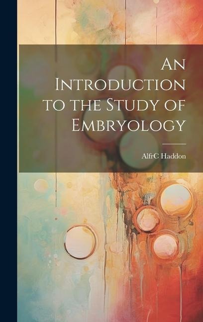 An Introduction to the Study of Embryology
