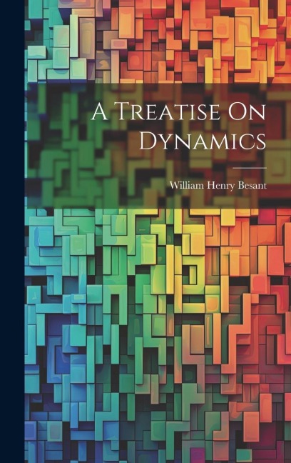 A Treatise On Dynamics