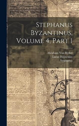 Stephanus Byzantinus, Volume 4, part 1