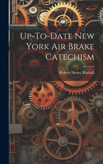 Up-To-Date New York Air Brake Catechism