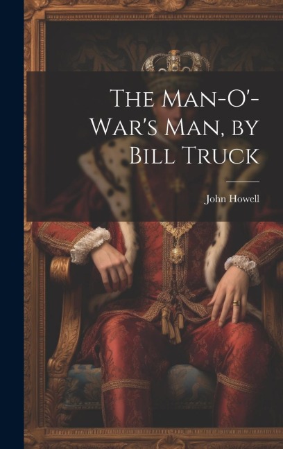 The Man-O-Wars Man, by Bill Truck
