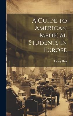 A Guide to American Medical Students in Europe