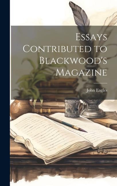 Essays Contributed to Blackwoods Magazine