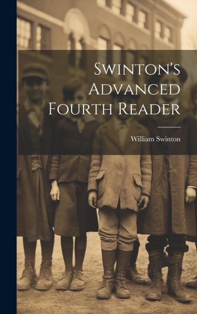Swintons Advanced Fourth Reader