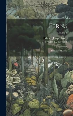 Ferns: British and Exotic; Volume 5