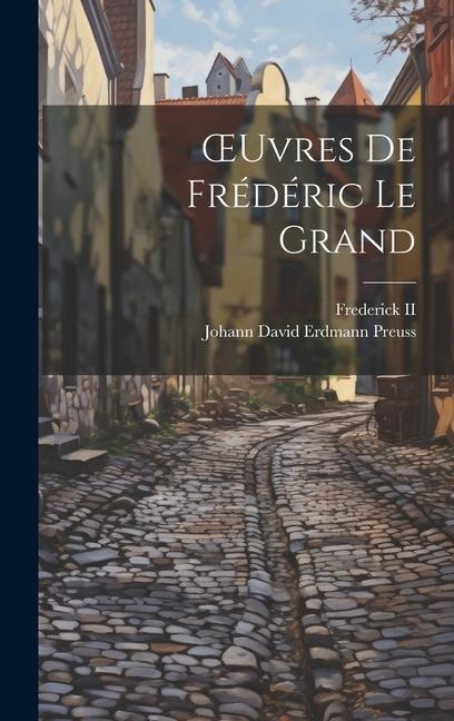 OEuvres De Frédéric Le Grand