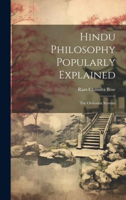 Hindu Philosophy Popularly Explained: The Orthodox Systems