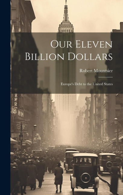 Our Eleven Billion Dollars: Europe's Debt to the United States