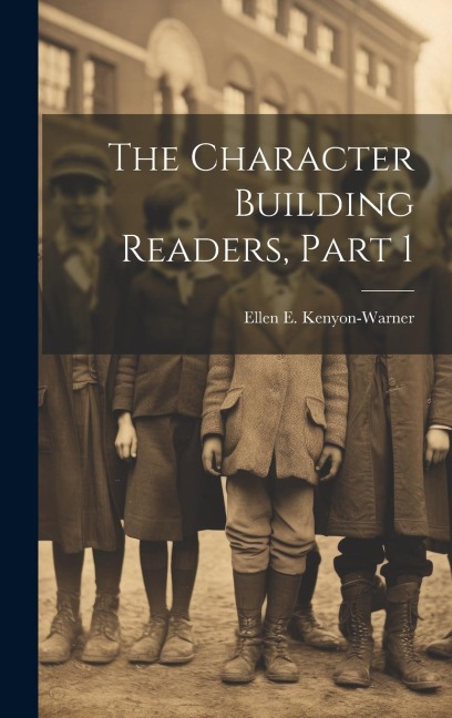 The Character Building Readers, Part 1