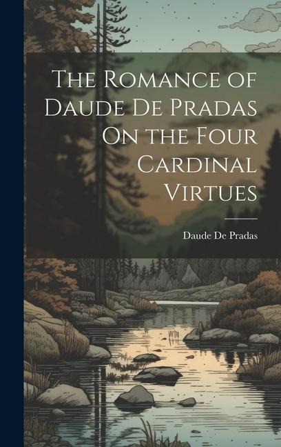The Romance of Daude De Pradas On the Four Cardinal Virtues