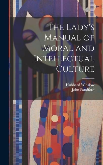 The Ladys Manual of Moral and Intellectual Culture