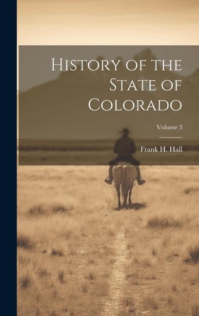 History of the State of Colorado; Volume 3