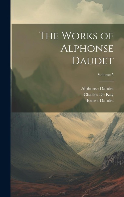 The Works of Alphonse Daudet; Volume 5