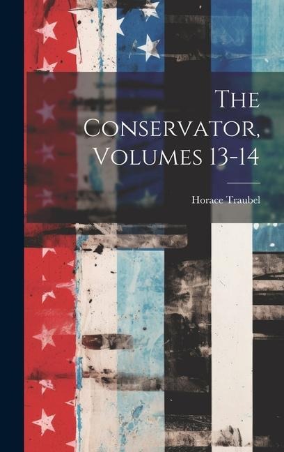 The Conservator, Volumes 13-14