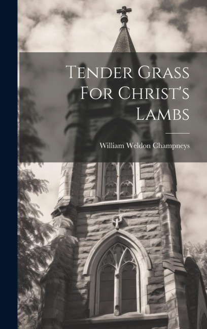 Tender Grass For Christs Lambs