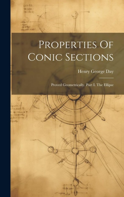 Properties Of Conic Sections: Proved Geometrically. Part I. The Ellipse
