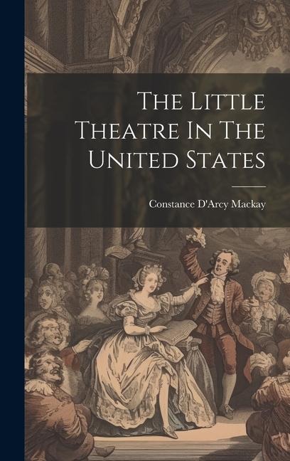 The Little Theatre In The United States
