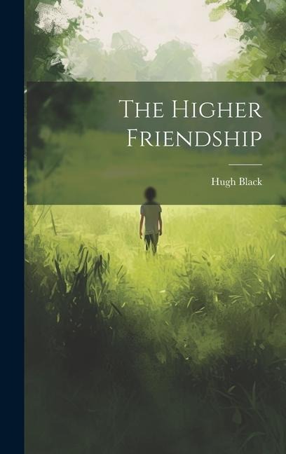 The Higher Friendship