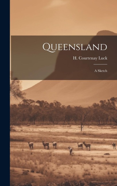 Queensland: A Sketch