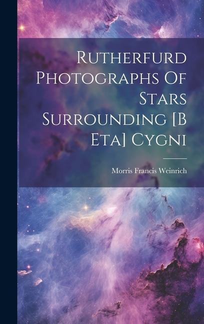 Rutherfurd Photographs Of Stars Surrounding [b Eta] Cygni