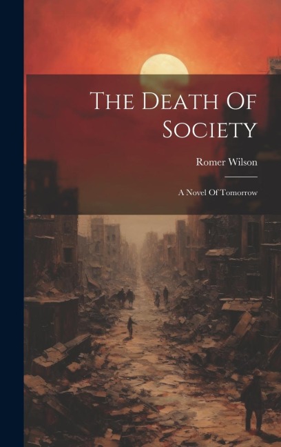 The Death Of Society: A Novel Of Tomorrow