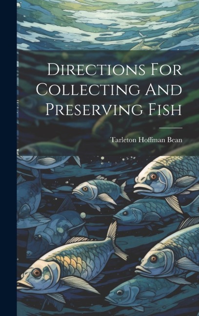 Directions For Collecting And Preserving Fish