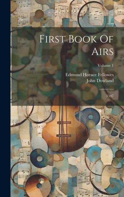 First Book Of Airs: 1597; Volume 1