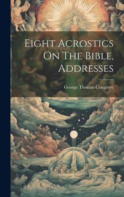 Eight Acrostics On The Bible, Addresses