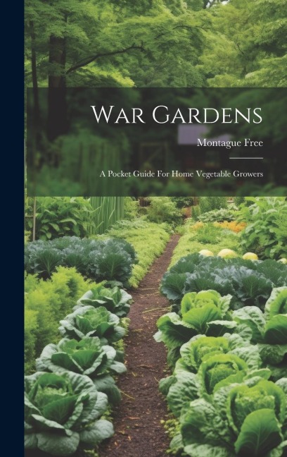 War Gardens: A Pocket Guide For Home Vegetable Growers