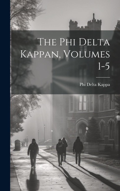 The Phi Delta Kappan, Volumes 1-5