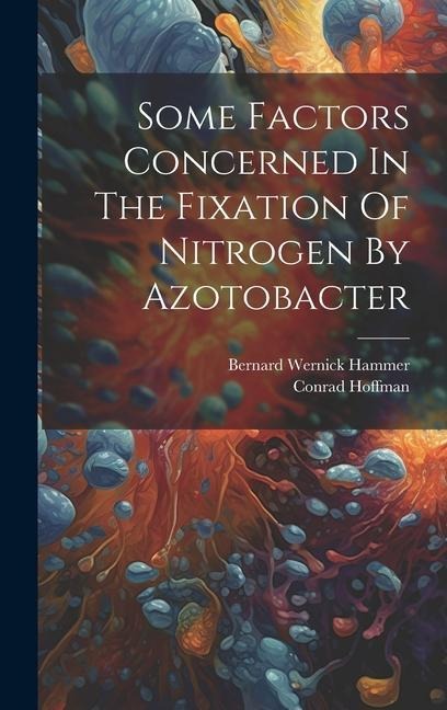 Some Factors Concerned In The Fixation Of Nitrogen By Azotobacter