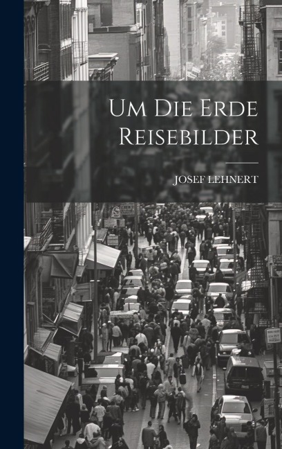 Um Die Erde Reisebilder