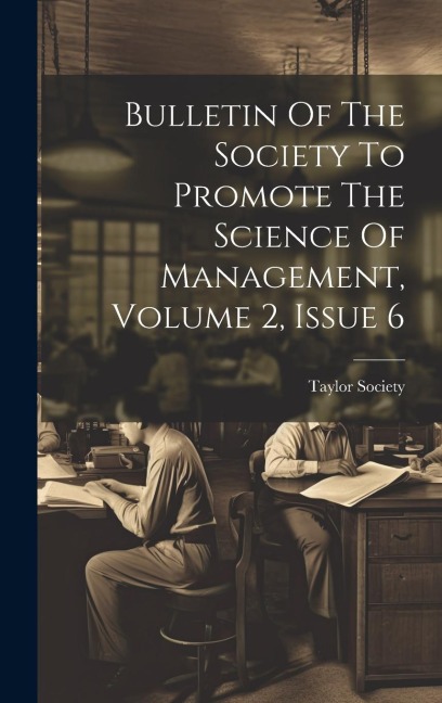 Bulletin Of The Society To Promote The Science Of Management, Volume 2, Issue 6