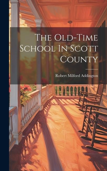 The Old-time School In Scott County