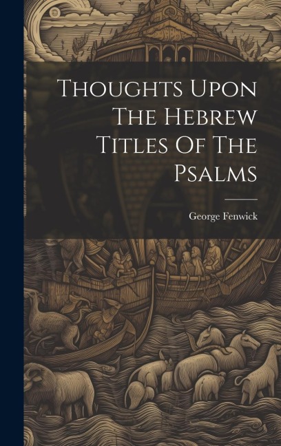 Thoughts Upon The Hebrew Titles Of The Psalms