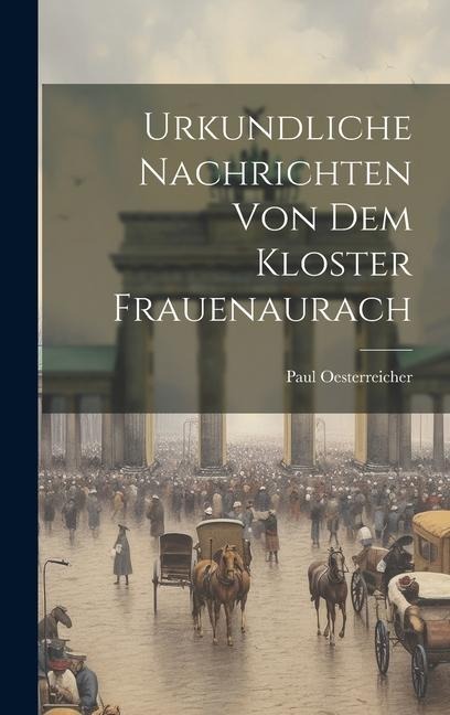 Urkundliche Nachrichten Von Dem Kloster Frauenaurach