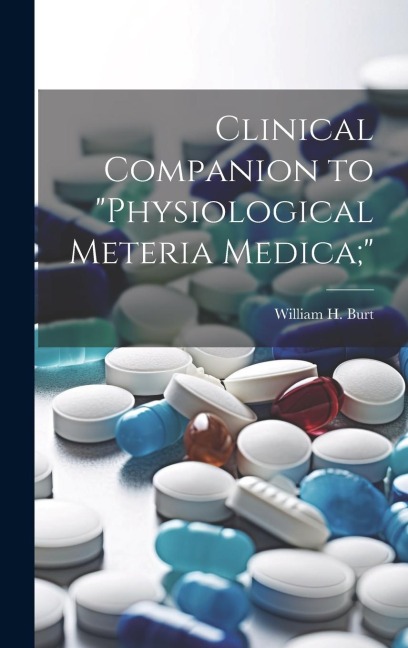 Clinical Companion to Physiological Meteria Medica;
