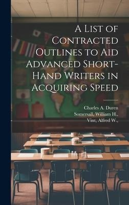 A List of Contracted Outlines to Aid Advanced Short-hand Writers in Acquiring Speed