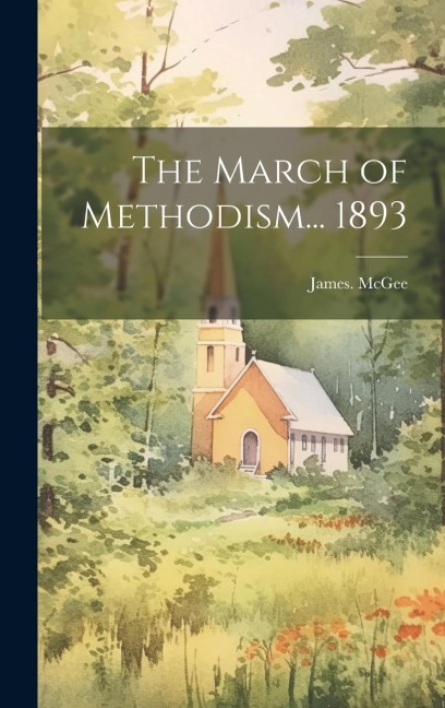 The March of Methodism... 1893