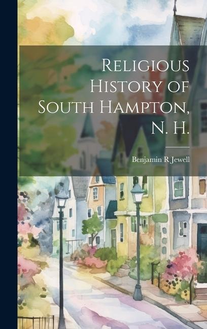 Religious History of South Hampton, N. H.