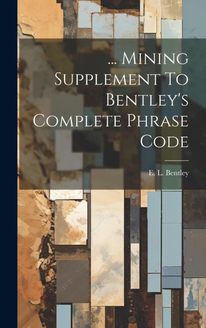 ... Mining Supplement To Bentleys Complete Phrase Code