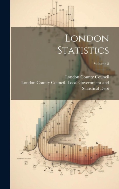 London Statistics; Volume 5