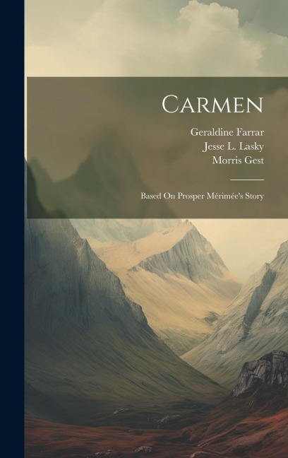 Carmen: Based On Prosper Mérimées Story