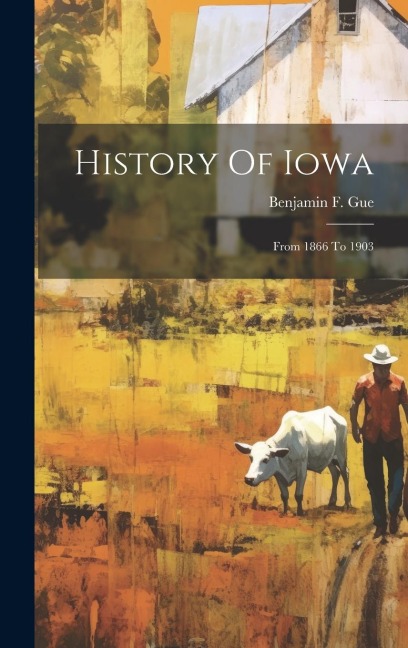 History Of Iowa: From 1866 To 1903