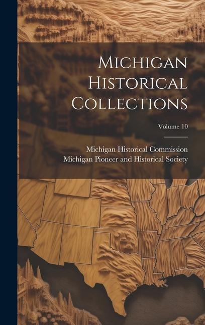 Michigan Historical Collections; Volume 10