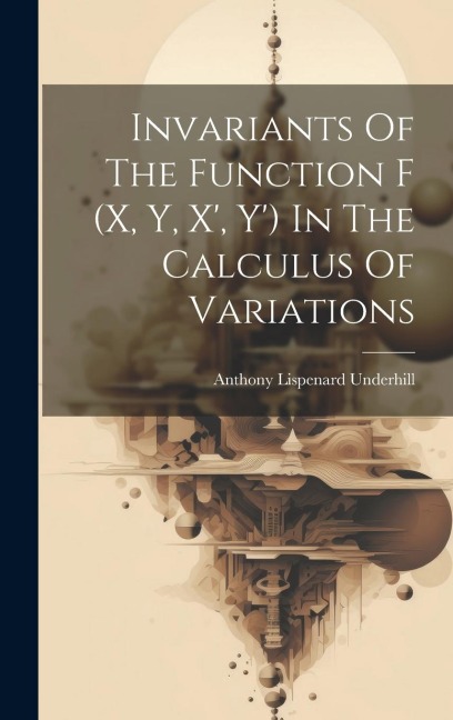Invariants Of The Function F (x, Y, X, Y) In The Calculus Of Variations