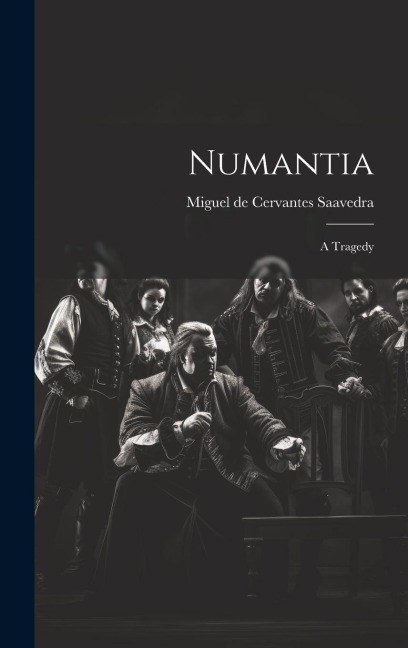 Numantia: A Tragedy